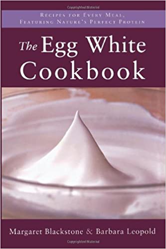 The Egg White Cookbook: 75 Recipes for Nature's Perfect Food: Recipes for Every Meal, Featuring Nature's Perfect Protein