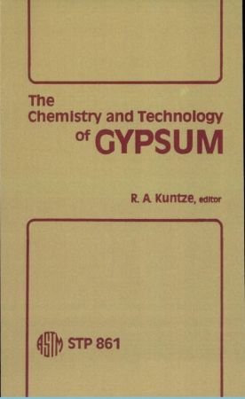 The Chemistry and Technology of Gypsum: A Symposium