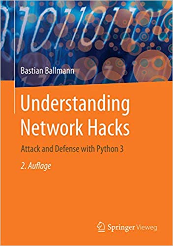 Understanding Network Hacks: Attack and Defense with Python 3, 2nd Edition