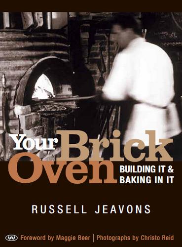 Your Brick Oven: Building It and Baking In It