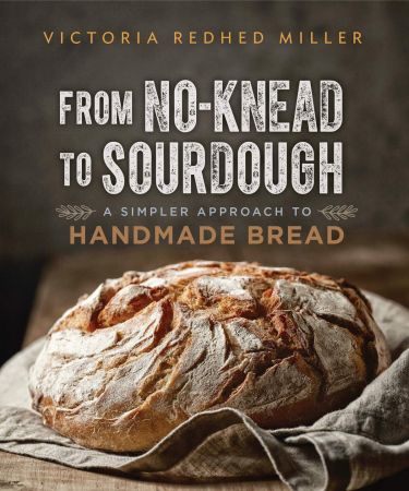 From No knead to Sourdough: A Simpler Approach to Handmade Bread (True EPUB)