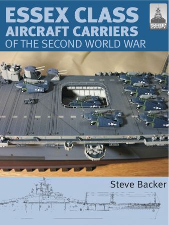 Essex Class Aircraft Carriers of the Second World War (ShipCraft Book 12)