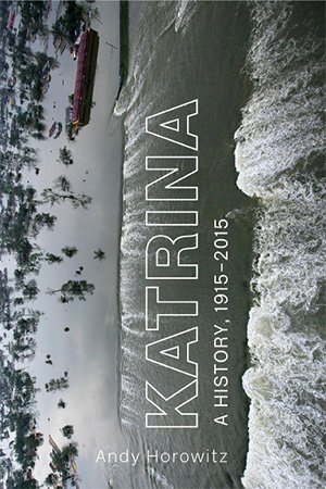 Katrina: A History, 1915-2015 (PDF)