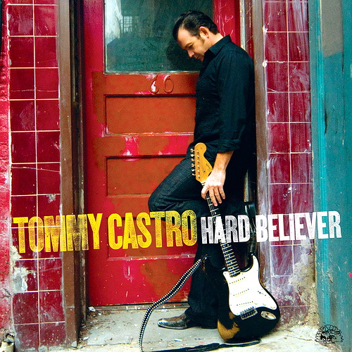 Tommy Castro - Hard Believer (2009)