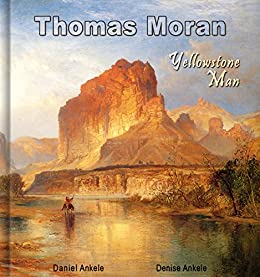 Thomas Moran: Yellowstone Man   300 Hudson River School Paintings   Annotated