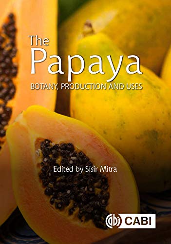 The Papaya: Botany, Production and Uses
