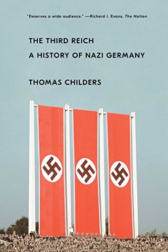 The Third Reich: A History of Nazi Germany, by Thomas Childers