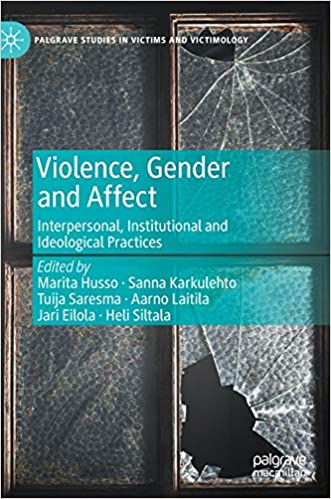 Violence, Gender and Affect: Interpersonal, Institutional and Ideological Practices
