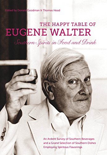 The Happy Table of Eugene Walter: Southern Spirits in Food and Drink