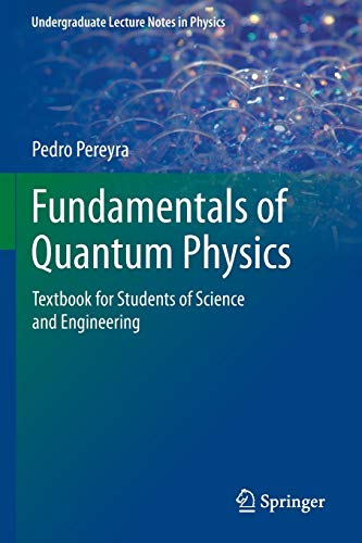 Fundamentals of Quantum Physics: Textbook for Students of Science and Engineering