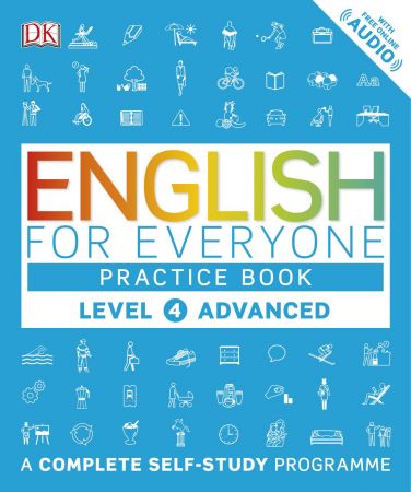 English for Everyone Practice Book Level 4 Advanced: A Complete Self Study Programme (English for Everyone)