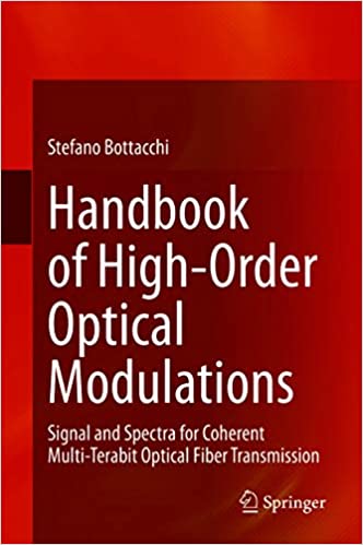 Handbook of High Order Optical Modulations: Signal and Spectra for Coherent Multi Terabit Optical Fiber Transmission