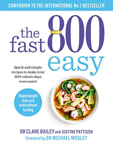 The Fast 800 Easy: Quick and simple recipes to make your 800 calorie days even easier