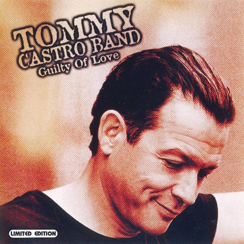 Tommy Castro - Guilty Of Love (2001)