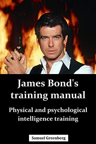 James Bond's training manual: Physical and psychological intelligence training