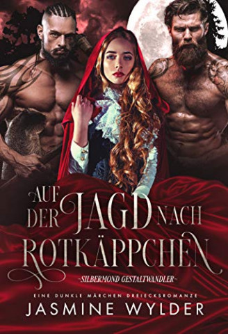 Cover: Jasmine Wylder - Auf der Jagd nach Rotkäppchen