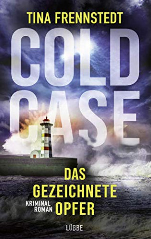 Cover: Frennstedt, Tina - Cold Case - Das gezeichnete Opfer Kriminalroman (Cold Case-Reihe 2)