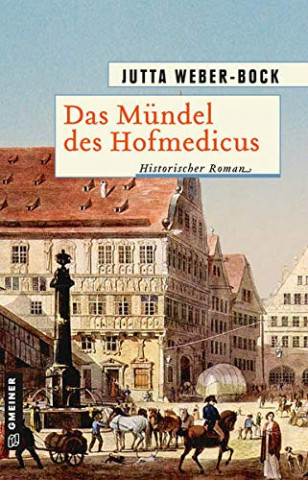 Cover: Jutta Weber-Bock - Das Mündel des Hofmedicus