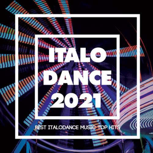 Italo Dance 2021 - Best Italodance Music Top Hits (2021)