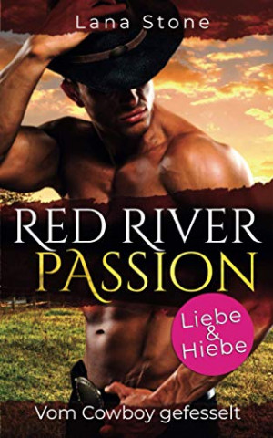 Cover: Lana Stone - Red River Passion Vom Cowboy gefesselt