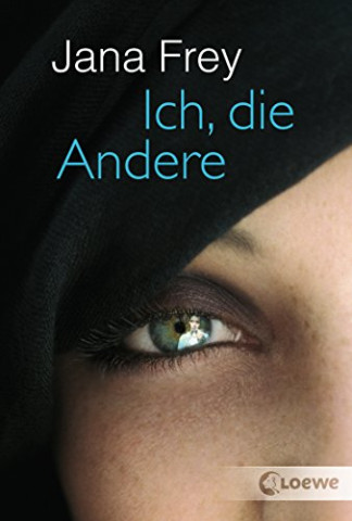 Cover: Jana Frey - Ich, die Andere