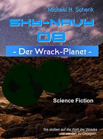 Cover: Michael Schenk - Sky-Navy 08 - Der Wrack-Planet