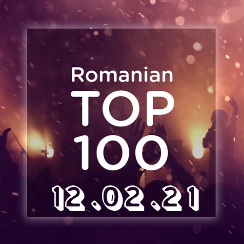 Romanian Top 100 Singles Chart 12.02.2021 (2021)