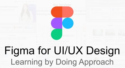 Figma for UI/UX Design 2021: Learning by Doing approach