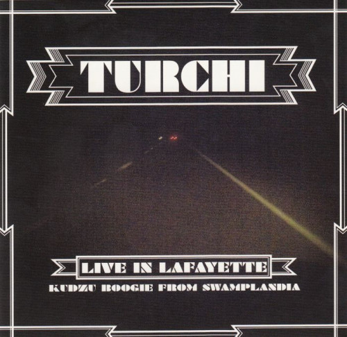 Turchi - Live in Lafayette (2013) [lossless]