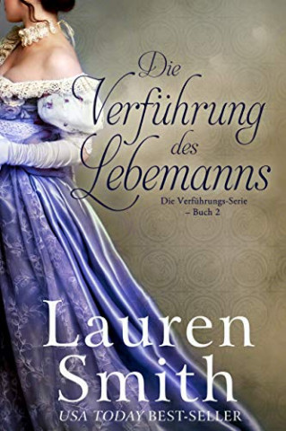 Cover: Lauren Smith - Die Verführung des Lebemanns (Die Verführungs-Serie 2)