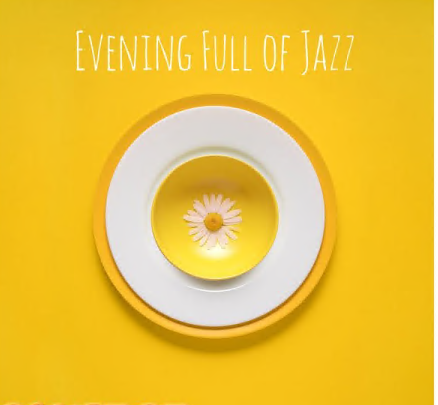 Jazz Lounge - Evening Full of Jazz - Smooth Music for Dinner Blissful Relaxation Time for Yourself (2021)