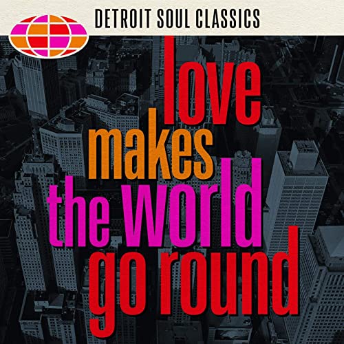 Love Makes the World Go Round Detroit Soul Classics (2021)