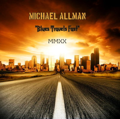 Michael Allman - Blues Travels Fast (2020)
