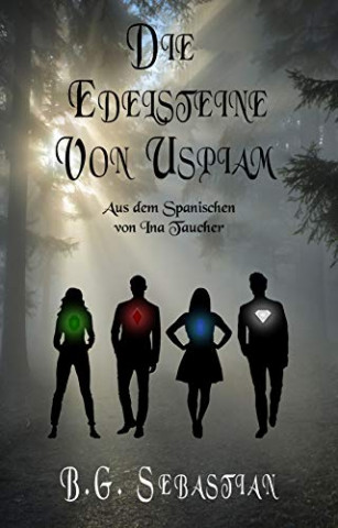 Cover: B G  Sebastian - Die Edelsteine von Uspiam