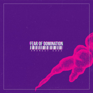 Fear Of Domination - Amongst Gods [Single] (2021)