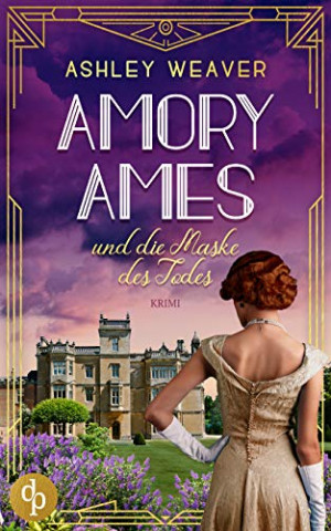 Cover: Ashley Weaver - Amory Ames und die Maske des Todes (Amory Ames ermittelt-Reihe 2)