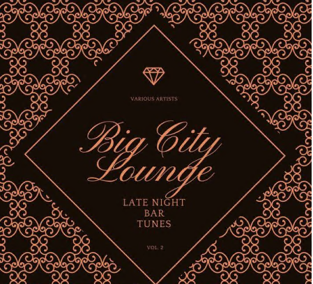 Various Artists - Big City Lounge Vol 2 (Late Night Bar Tunes) (2021)