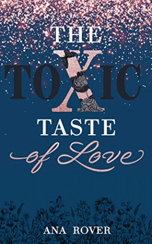 Ana Rover - The Toxic Taste Of Love Ist es Liebe oder nur ein toxischer Rausch