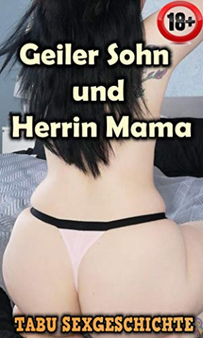 Cover: Alcinas Georgopulos - Geiler Sohn und Herrin Mama (Erotische Tabu Geschichte)