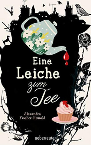 Cover: Alexandra Fischer-Hunold - Eine Leiche zum Tee