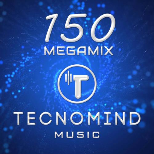 Tecnomind Music: 150 (Megamix) (2021)