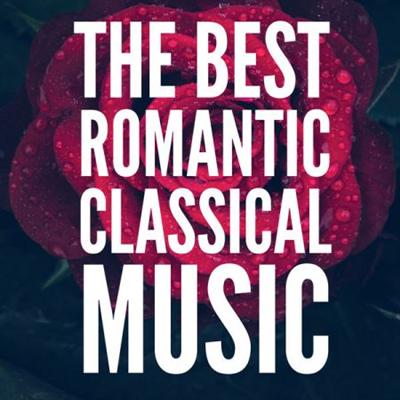 VA   The Best Romantic Classical Music (2021)