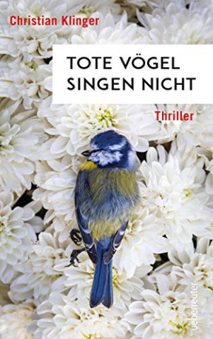 Cover: Christian Klinger - Tote Vögel singen nicht
