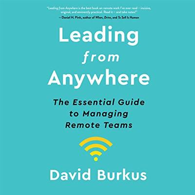 Leading from Anywhere: The Essential Guide to Managing Remote Teams [Audiobook]