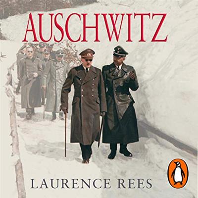 Auschwitz by Laurence Rees [Audiobook]