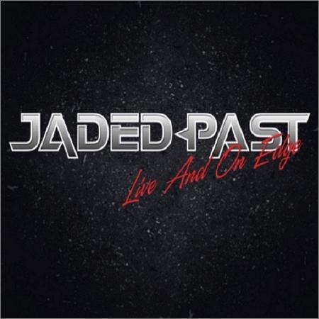 Jaded Past  - Live and on Edge (Live) (2021)