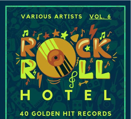Various Artists - Rock 'n' Roll Hotel (40 Golden Hit Records), Vol. 6 (2021)