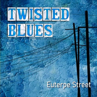 Twisted Blues - Euterpe Street (2020)