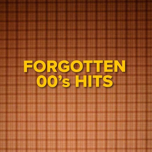 VA - Forgotten 00's Hits (2021) 
