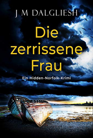 Cover: J M Dalgliesh - Die zerrissene Frau Ein Hidden-Norfolk-Krimi (Buch 3)